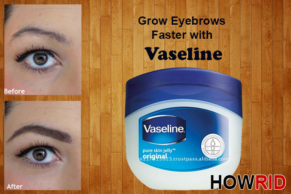 how to grow eyebrows faster vaseline to make your eyebrows grow